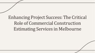 Enhancing Project Success - The Critical Role of Commercial Construction Estimating Services in Melbourne