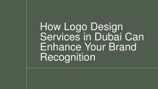 How Logo Design Services in Dubai Can Enhance Your Brand Recognition