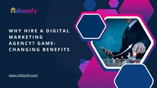 Why Hire a Digital Marketing Agency? Game-Changing Benefits