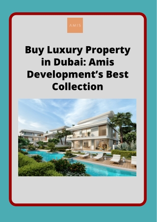 Buy Luxury Property in Dubai Amis Development’s Best Collection