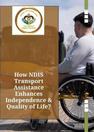 How NDIS Transport Assistance Enhances Independence & Quality of Life?