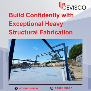 Build Confidently with Exceptional Heavy Structural Fabrication