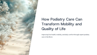 How Podiatry Care Can Transform Mobility and Quality of Life