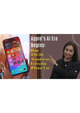 Apple’s AI Era Begins: How iOS 26 Transforms Everyday iPhone Use