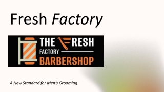 The Fresh Factory Barbershop A New Standard for Men’s Grooming in Somerset, NJ