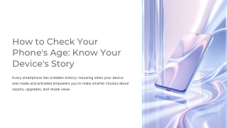 How to Check Your Phone's Age: Know Your Device's Story