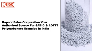 Kapoor Sales Corporation Your Authorized Source For SABIC & LOTTE Polycarbonate