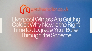 Liverpool Winters Are Getting Colder Why Now Is the Right Time to Upgrade Your Boiler Through the Scheme