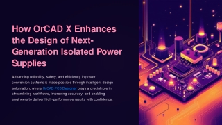 How OrCAD X Enhances the Design of Next-Generation Isolated Power Supplies