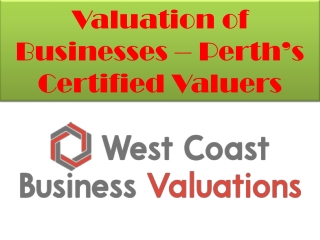 Valuation of Businesses – Perth’s Certified Valuers