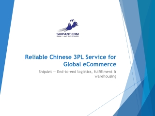 Reliable Chinese 3PL Service for Global eCommerce - ShipAnt
