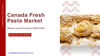 Canada Fresh Pasta Market Size, Share & Growth Forecast to 2034