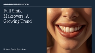 Full Smile Makeovers in Albuquerque  Cosmetic Dentistry Trends