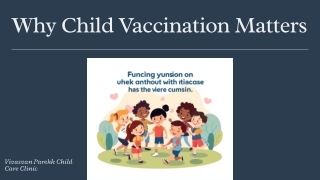 Why Child Vaccination Matters Benefits, Risks & Myths