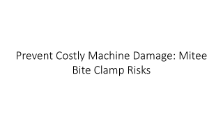Prevent Costly Machine Damage Mitee Bite Clamp Risks