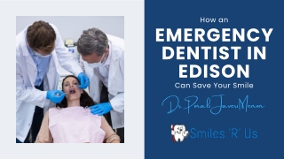 How an Emergency Dentist in Edison Can Save Your Smile