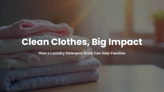 Clean Clothes, Big Impact How a Laundry Detergent Drive Can Help Families
