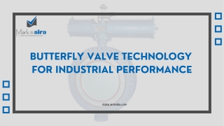 Butterfly Valve Technology  for Industrial Performance