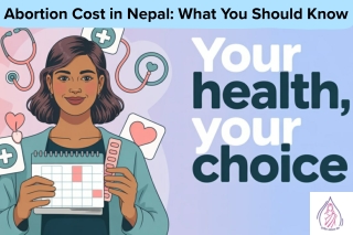 Abortion Cost in Nepal What You Should Know