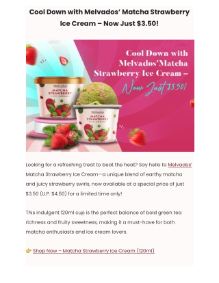 Cool Down with Melvados’ Matcha Strawberry Ice Cream – Now Just $3