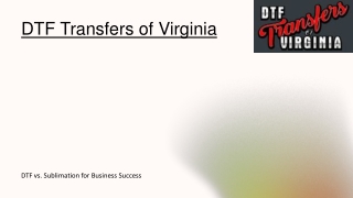 DTF vs. Sublimation: Which Heat Transfer Method Is Best for Your Business?.pptx