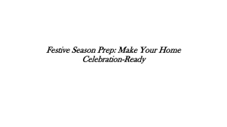 Festive Season Prep Make Your Home Celebration-Ready