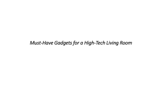 Must have gadgets for a high tech living room
