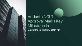 Vedanta NCLT Approval Marks Key Milestone in Corporate Restructuring