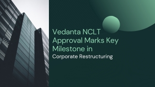 Vedanta NCLT Approval Marks Key Milestone in Corporate Restructuring