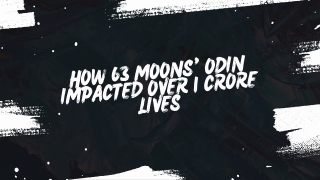 How 63 Moons' ODIN Impacted Over 1 Crore Lives