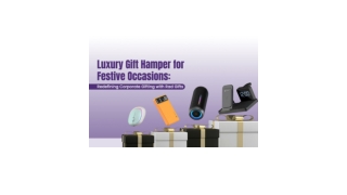 Luxury Gift Hamper for Festive Occasions: