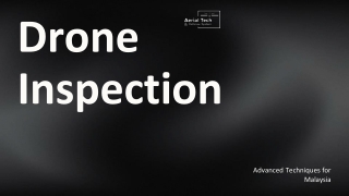 Advanced Drone Inspection Company in Malaysia