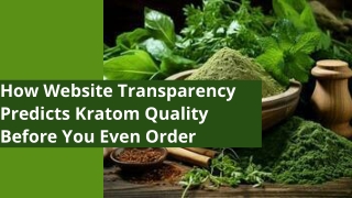 How Website Transparency Predicts Kratom Quality Before You Even Order