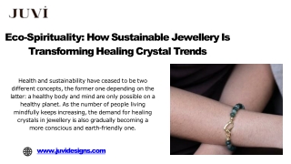 Eco-Spirituality How Sustainable Jewellery Is Transforming Healing Crystal Trends