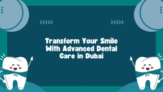 Transform Your Smile With Advanced Dental Care in Dubai