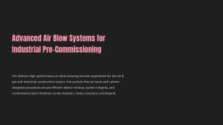 Advanced Air Blow Systems for Industrial Pre-Commissioning