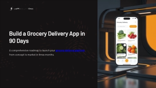 Build a Grocery Delivery App in 90 Days: Complete Guide