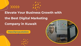 Elevate Your Business Growth with the Best Digital Marketing Company in Kuwait