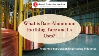 What is Bare Aluminium Earthing Tape and Its Uses?