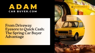 From Driveway Eyesore to Quick Cash The Spring Car Buyer Advantage