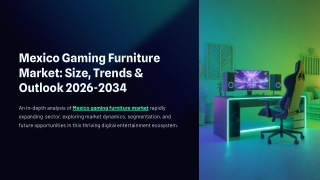 Mexico Gaming Furniture Market Size, Share, Growth and Forecast 2026-2034