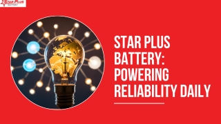Star Plus Battery Powering Reliability Daily