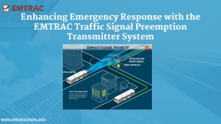 Enhancing Emergency Response with the EMTRAC Traffic Signal Preemption Transmitter System