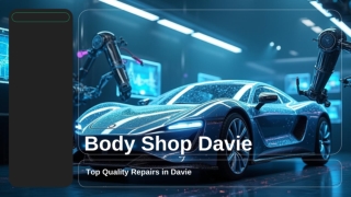 Benefits of Choosing a Body Shop Davie