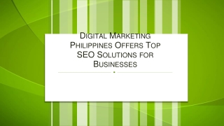 Digital Marketing Philippines Offers Top SEO Solutions for Businesses