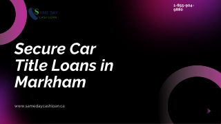 Get Affordable Car Title Loans in Markham, ONGet quick and dependable cash when