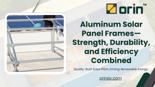 Aluminum Solar Panel Frames—Strength, Durability, and Efficiency Combined