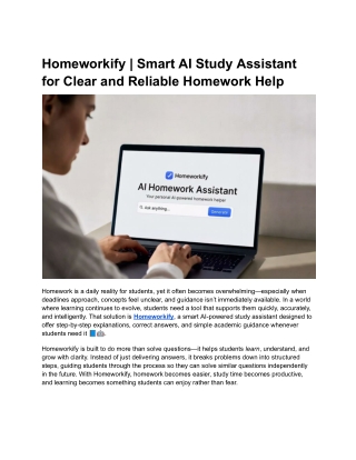Homeworkify: Smart AI Study Assistant for Clear and Reliable Homework Help