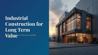 Industrial Construction for Long Term Value