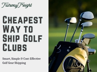 The Smartest Way to Ship Golf Clubs on a Budget